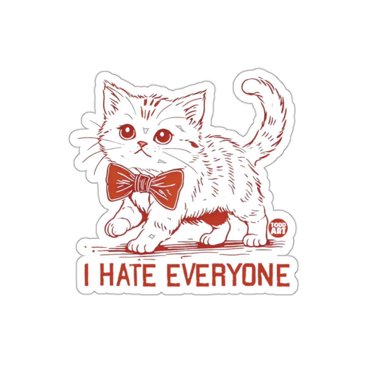 Cute Cat with Bow and I Hate Everyone Sticker