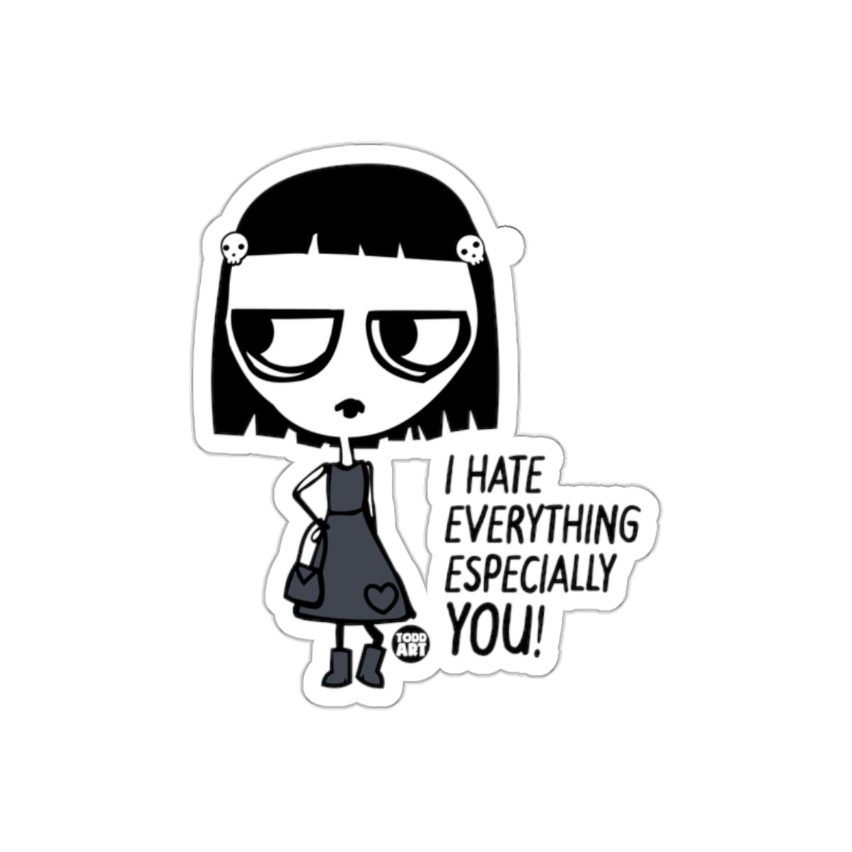 I Hate Everything Especially You Sticker