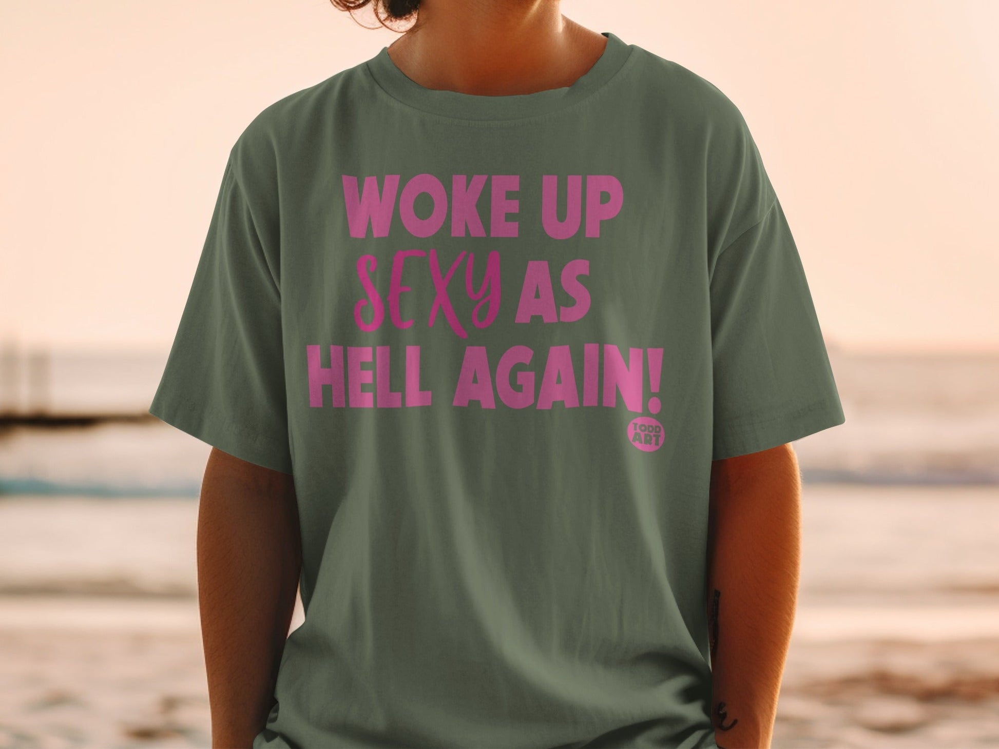 Woke Up Sexy As Hell Again Funny Graphic T-Shirt