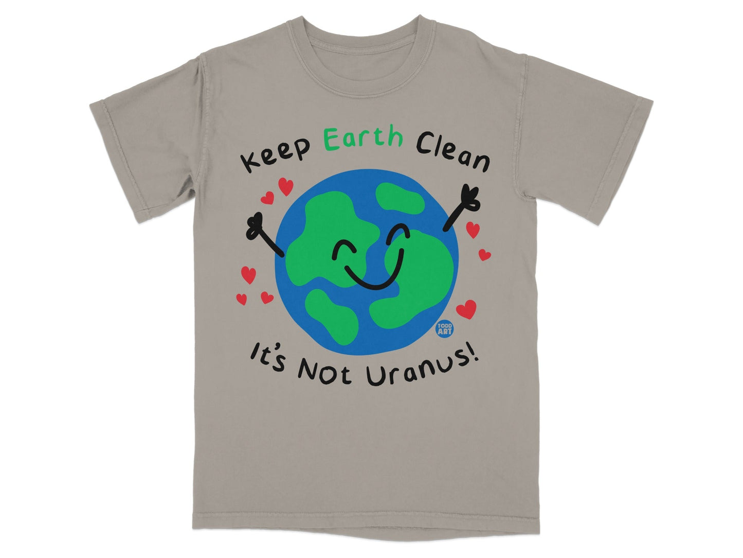 Keep Earth Clean It's Not Uranus! T-Shirt