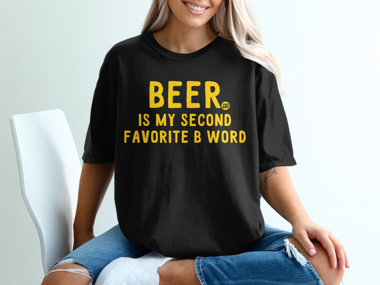 BEER IS MY SECOND FAVORITE B WORD T-Shirt