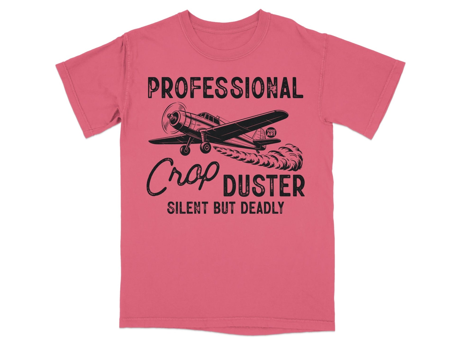 Professional Crop Duster Silent But Deadly Tee Shirt