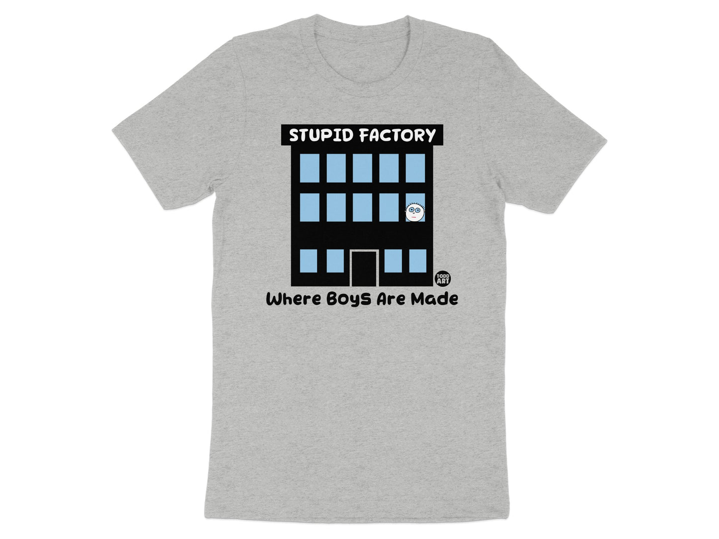 Stupid Factory Where Boys Are Made T-shirt