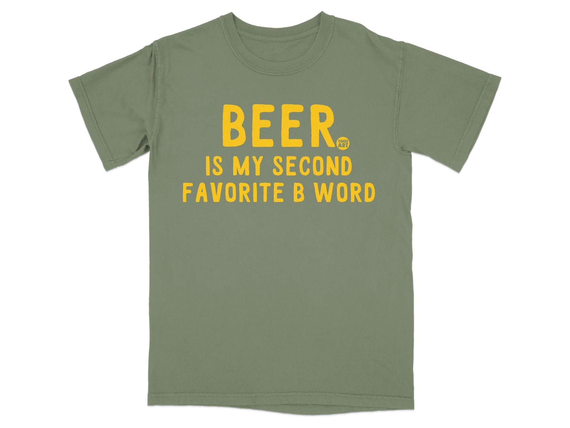 Beer Is My Second Favorite B Word T-shirt