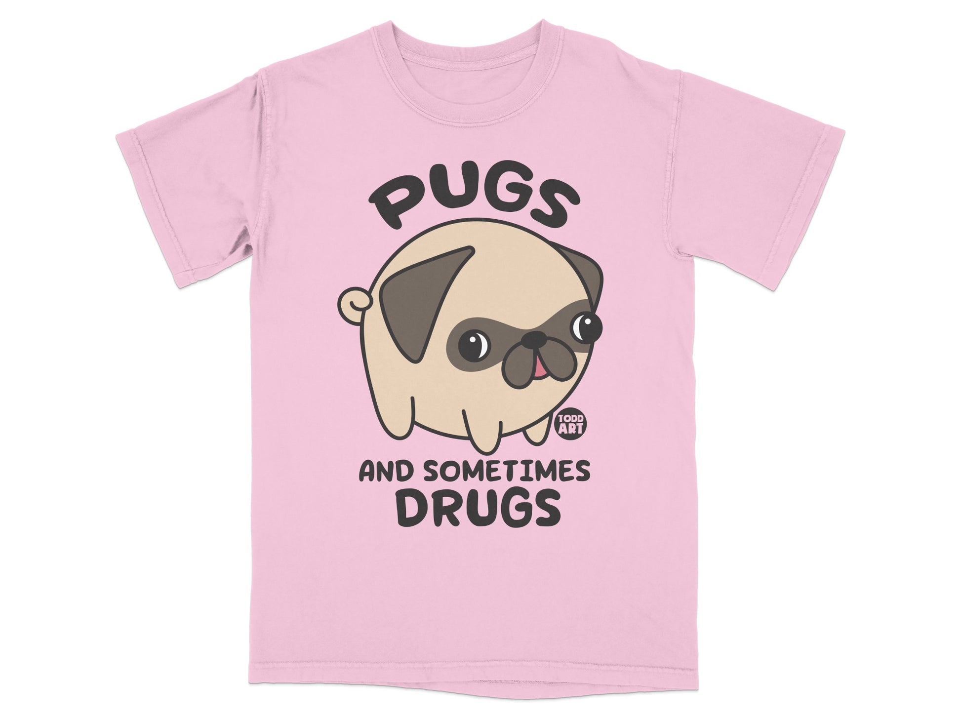 Pugs And Sometimes Drugs Todd Art Graphic Shirt