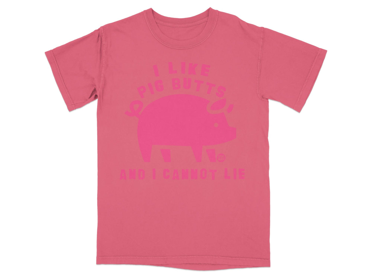 Pink t-shirt with "I LIKE PIG BUTTS AND I CANNOT LIE" text and pig graphic.