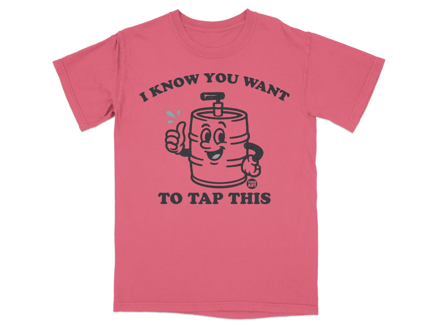 I Know You Want To Tap This Funny Graphic T-Shirt