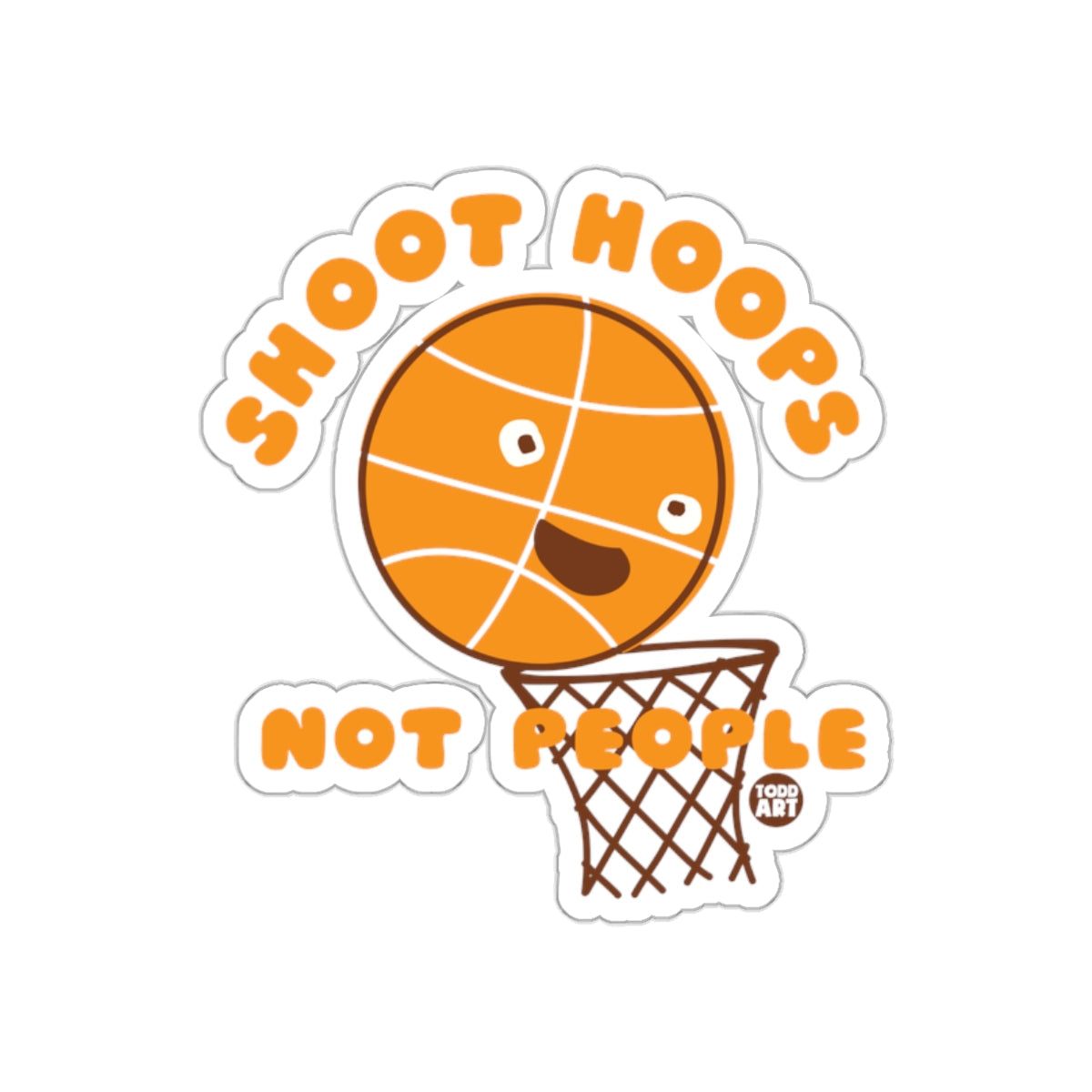 Shoot Hoops Not People With Funny Basketball Character sticker