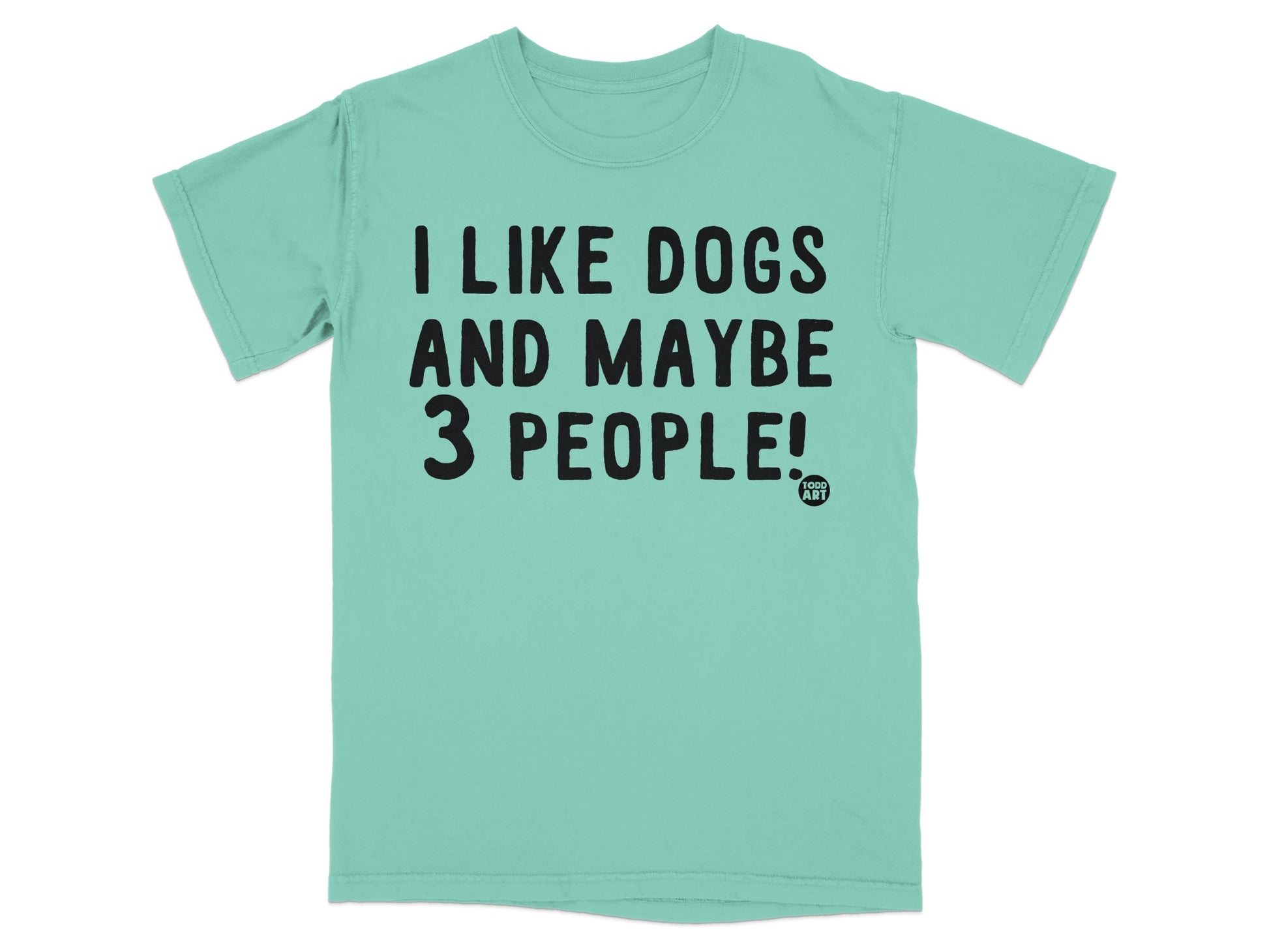 I Like Dogs And Maybe 3 People Funny T-Shirt