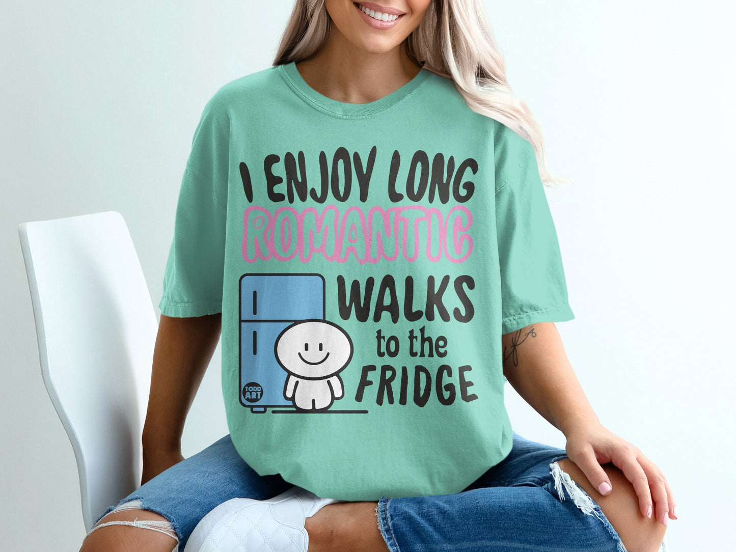 I ENJOY LONG ROMANTIC WALKS to the FRIDGE product type