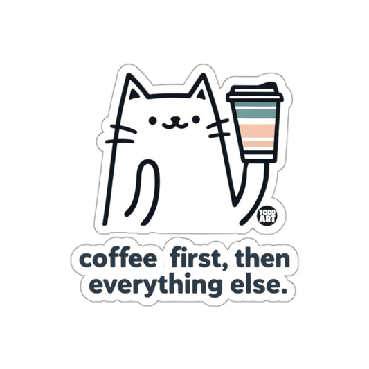 Coffee First Then Everything Else Sticker
