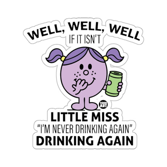 WELL WELL WELL IF IT ISN'T LITTLE MISS AGAIN 