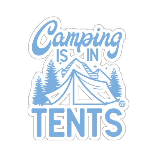 Camping Is In Tents Todd Art Illustration sticker