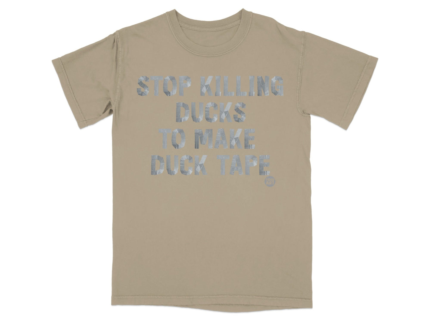 Stop Killing Ducks To Make Duck Tape T-shirt