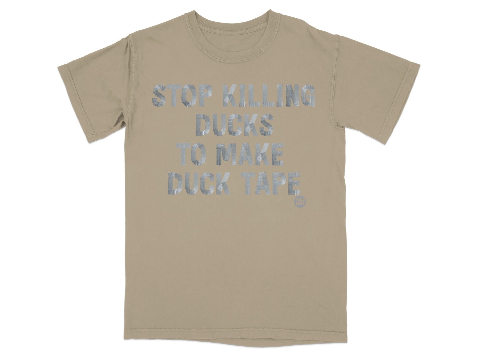 Stop Killing Ducks To Make Duck Tape T-shirt