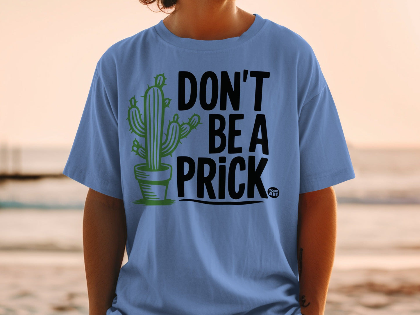 Don't Be a Prick Funny Cactus Graphic T-Shirt