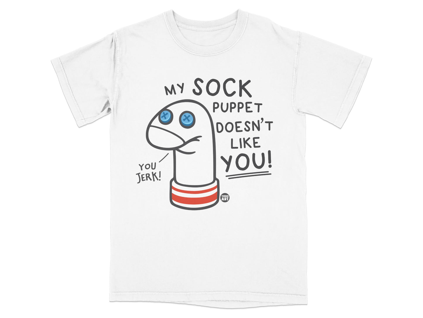 My Sock Puppet Doesn't Like You Jerk T-Shirt product type