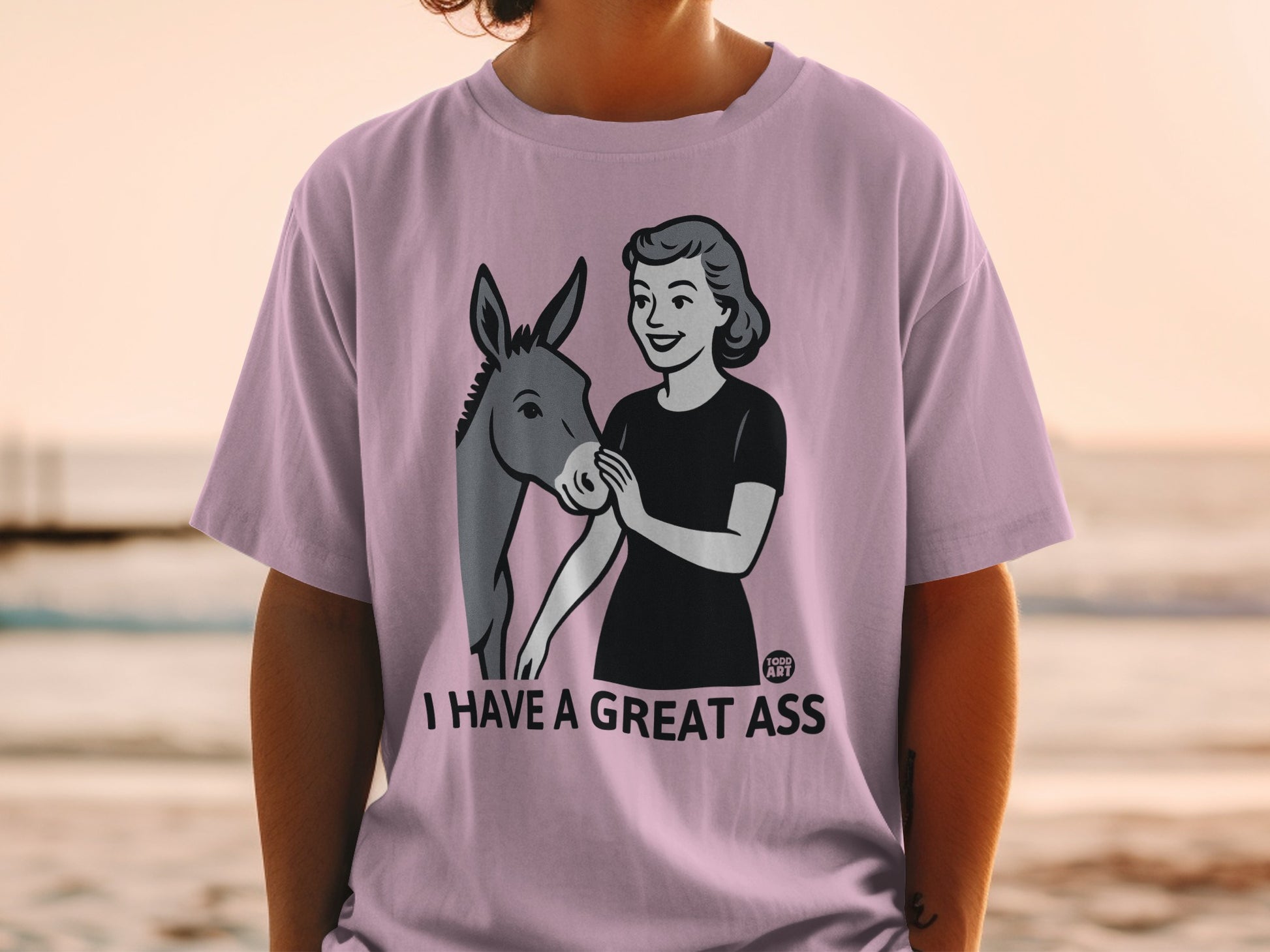 I Have A Great Ass Graphic Shirt Tee Apparel