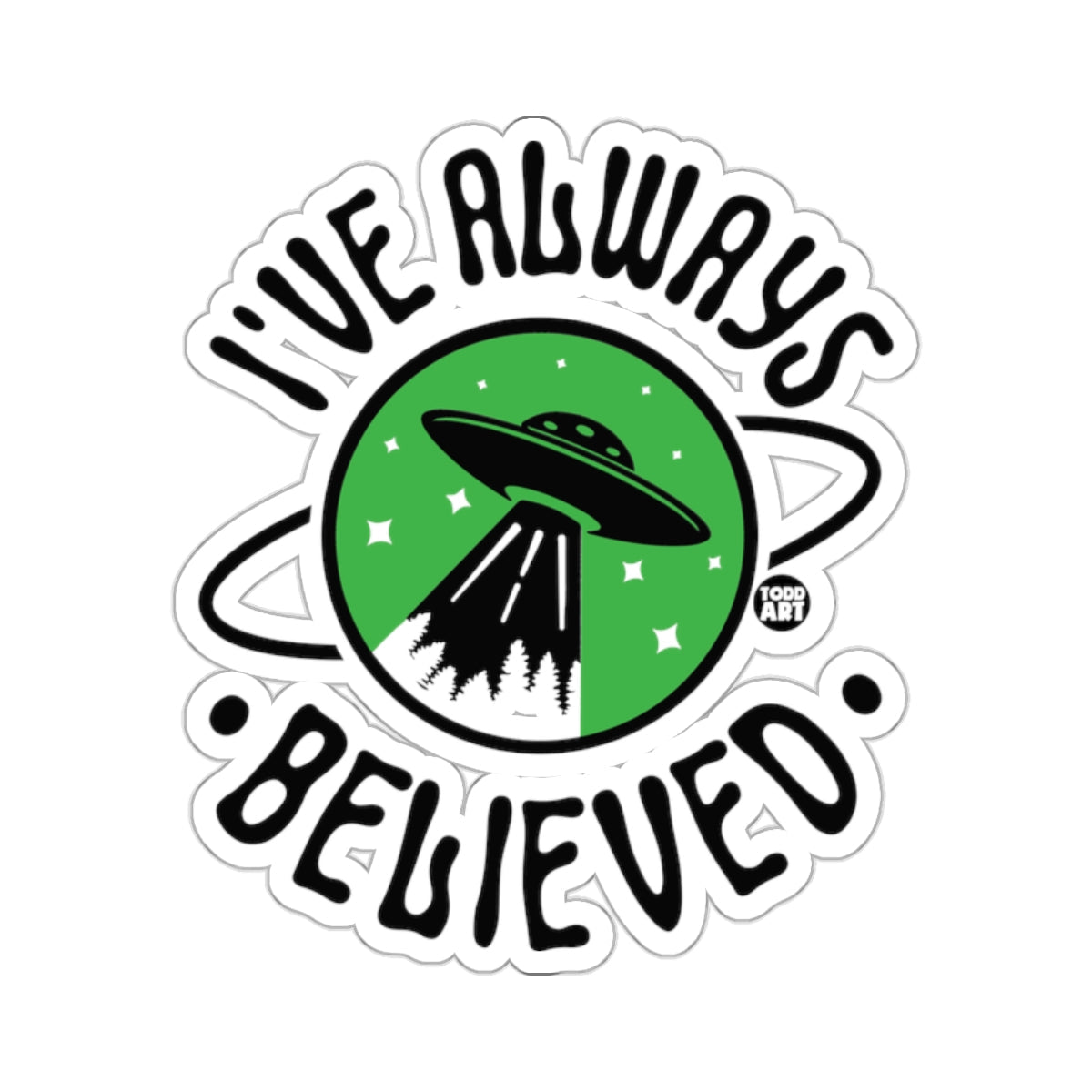 I've Always Believed Alien UFO Sticker