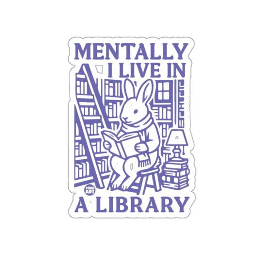 Mentally I Live in a Library Bunny Reading Sticker