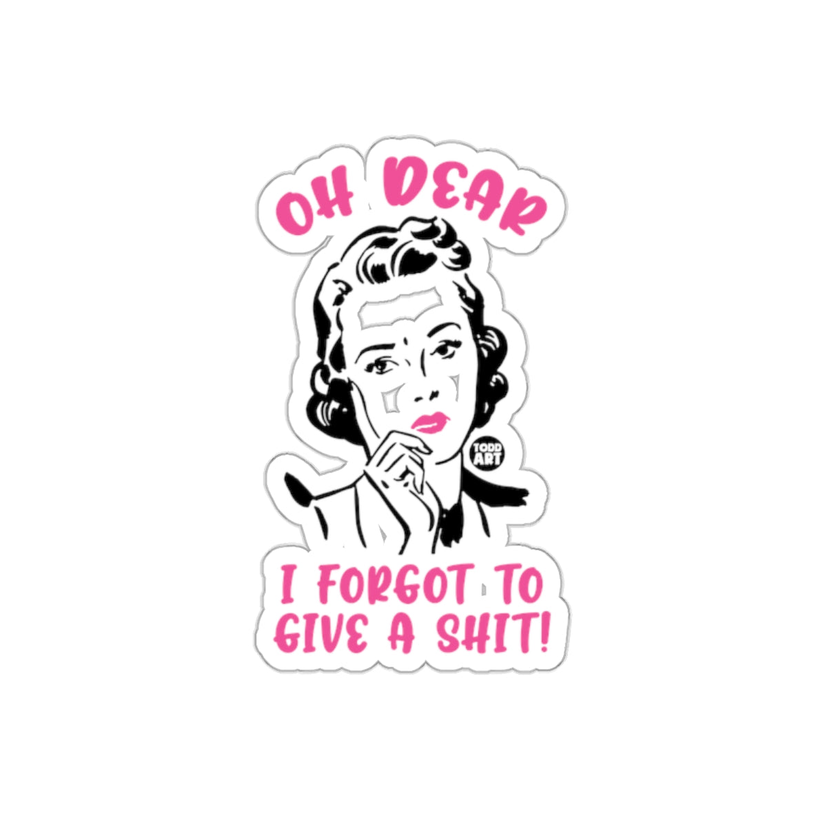 Oh Dear I Forgot To Give A Shit Funny Woman sticker