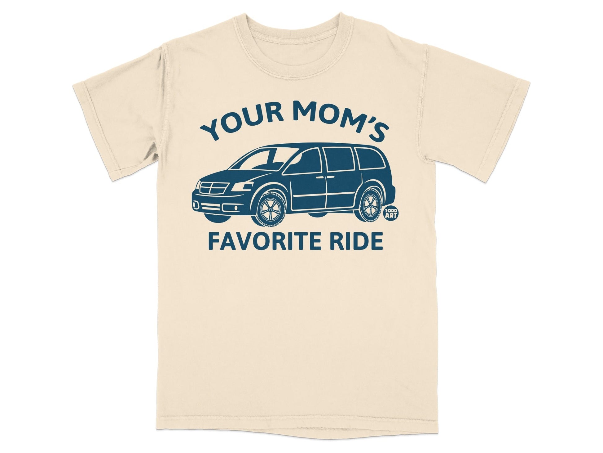 Cream t-shirt with "Your Mom's Favorite Ride" and a blue minivan graphic.