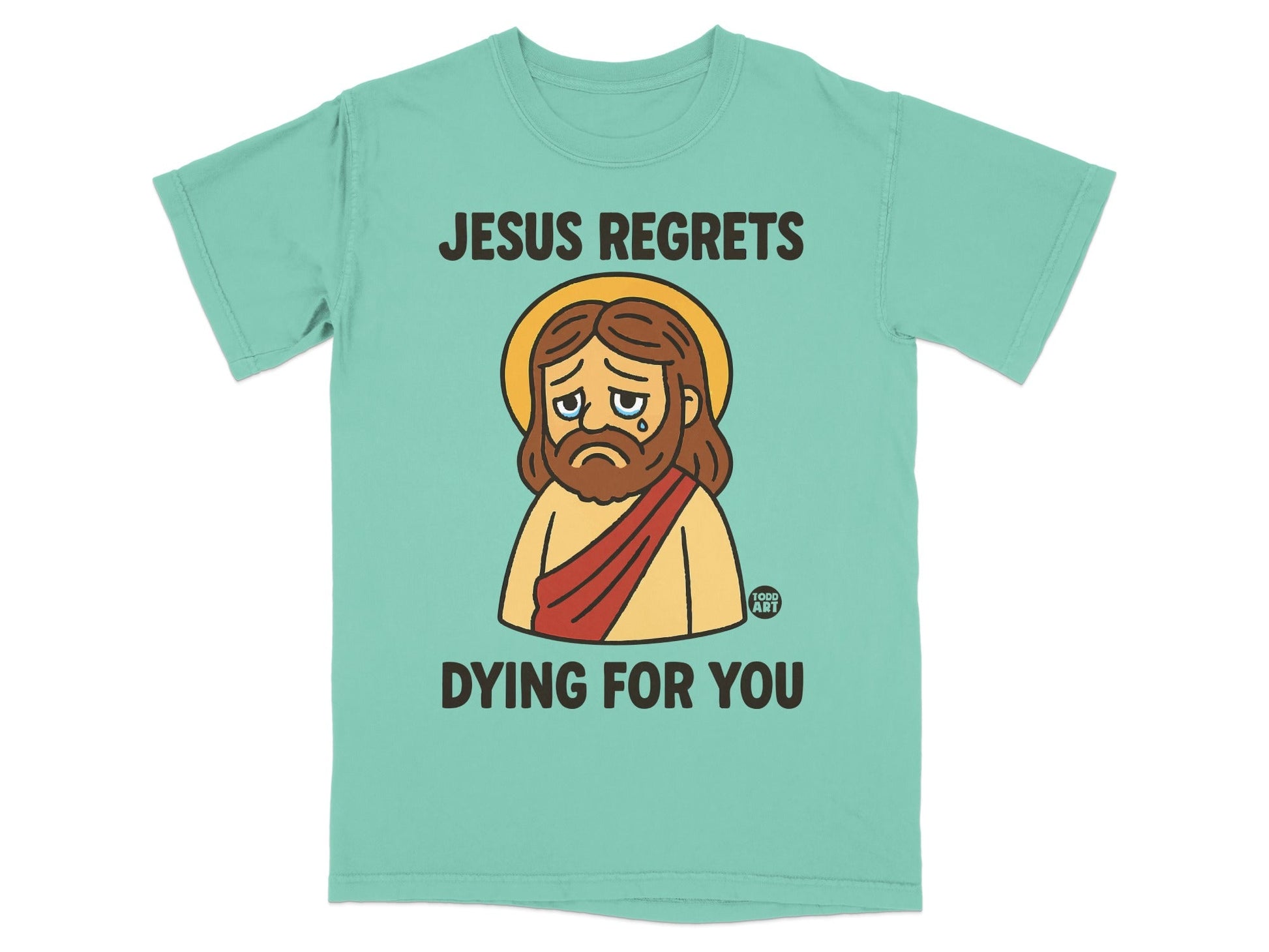 Teal t-shirt with Jesus graphic and text "Jesus regrets dying for you."