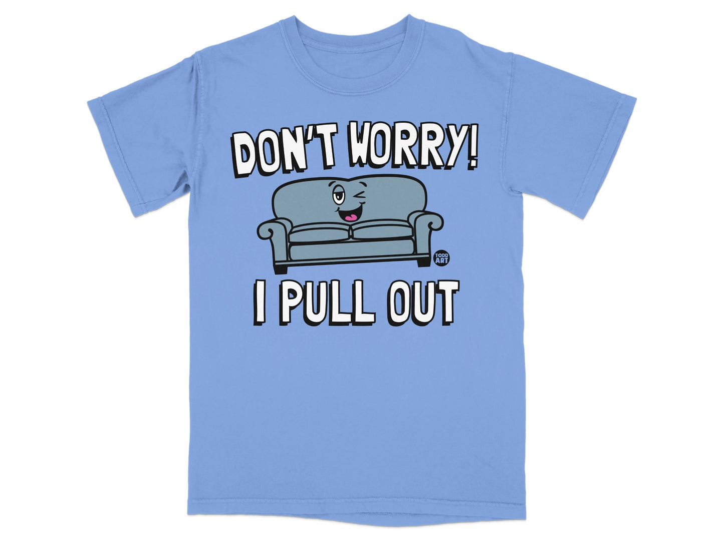 DON'T WORRY! I PULL OUT Couch Character product type
