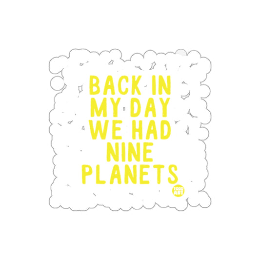 Back In My Day We Had Nine Planets Decor