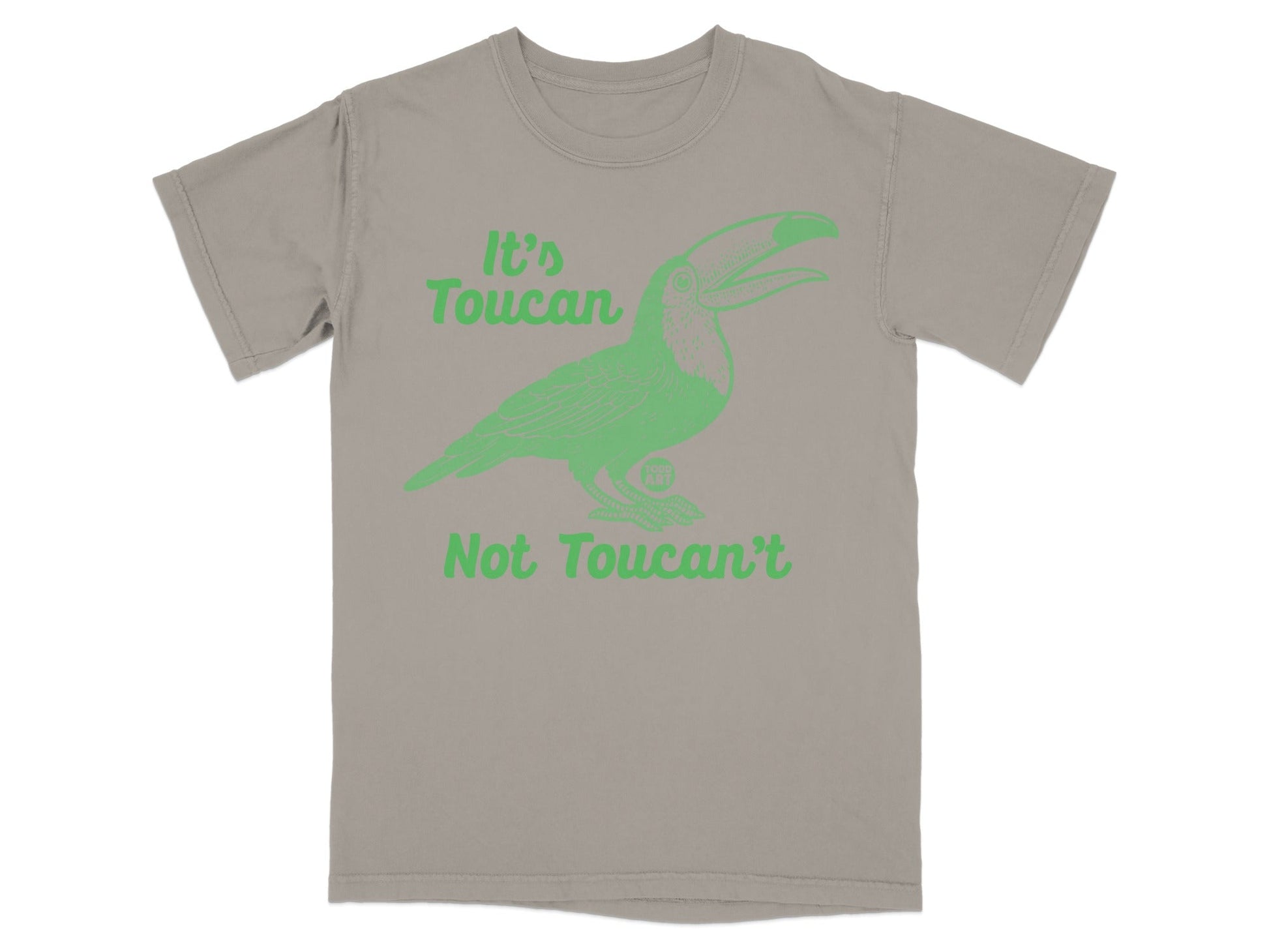 It's Toucan Not Toucan't Funny Graphic T-shirt