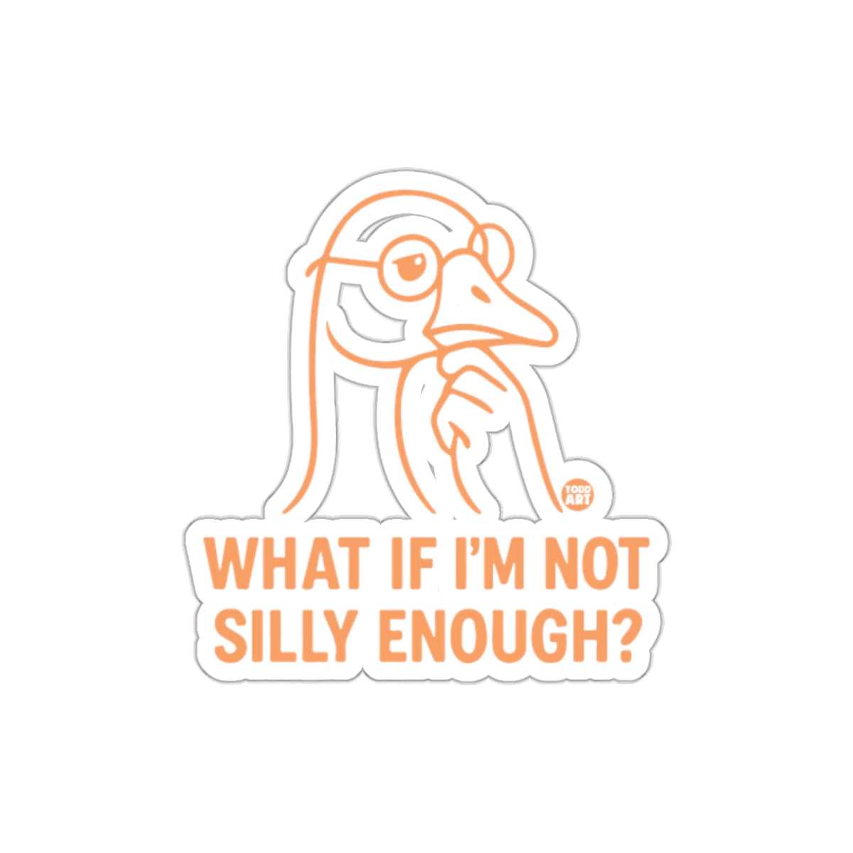 Funny Bird What If I'm Not Silly Enough Poster