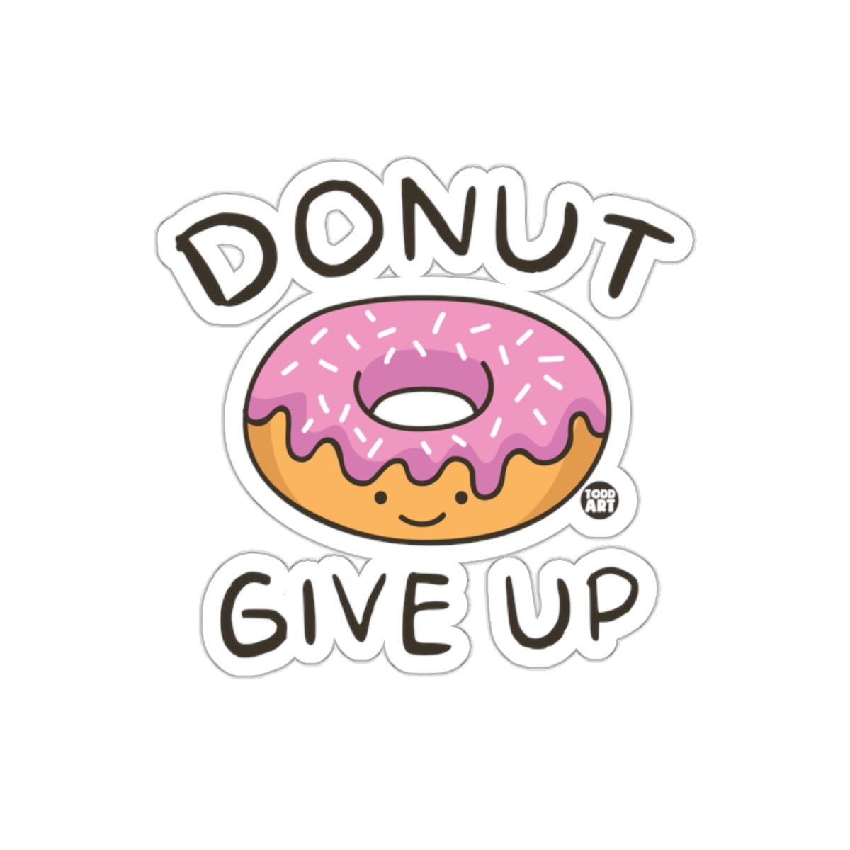 Donut Give Up Motivational Sticker for Positive Mindset