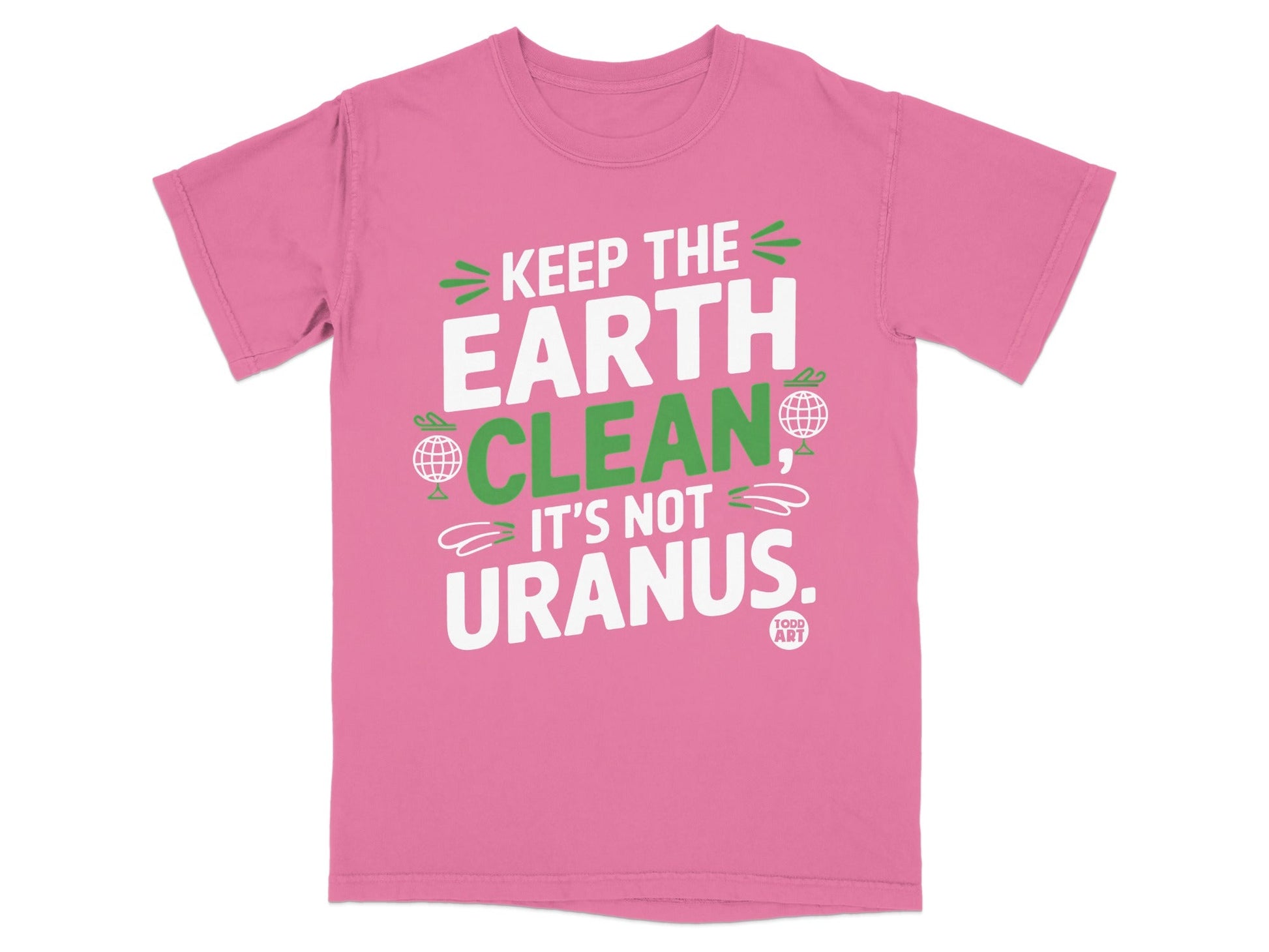 Keep The Earth Clean It's Not Uranus T-shirt