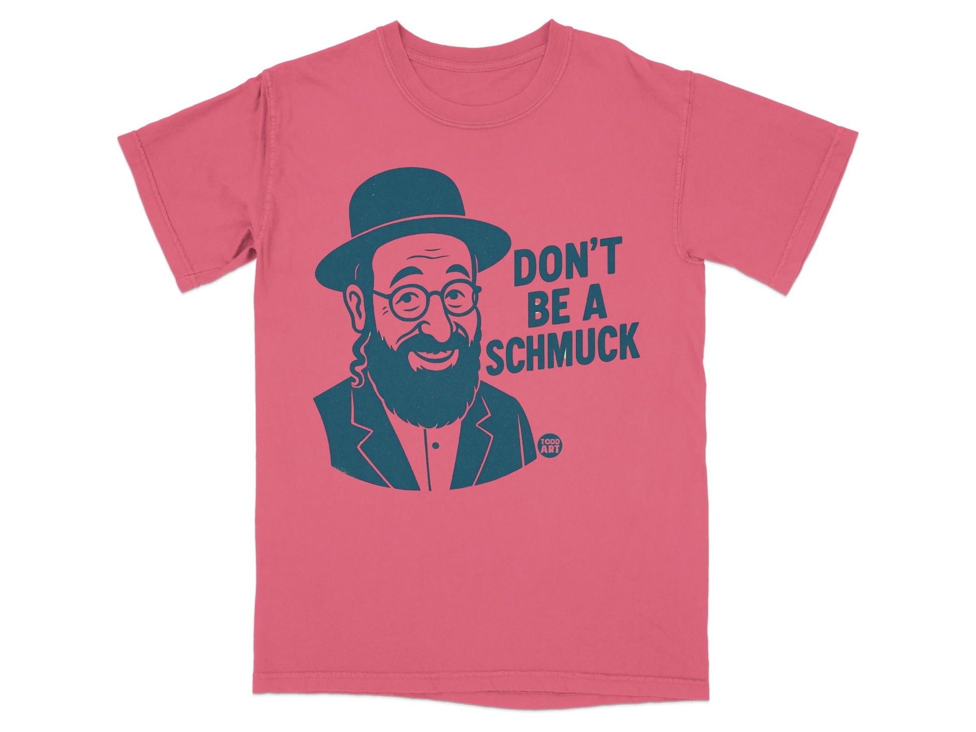 T-shirt with cartoon of a smiling Jewish man in a hat and "DON'T BE A SCHMUCK" text.