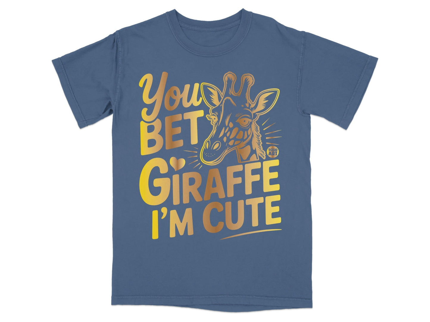 You Bet Giraffe I'm Cute Text Graphic Shirt