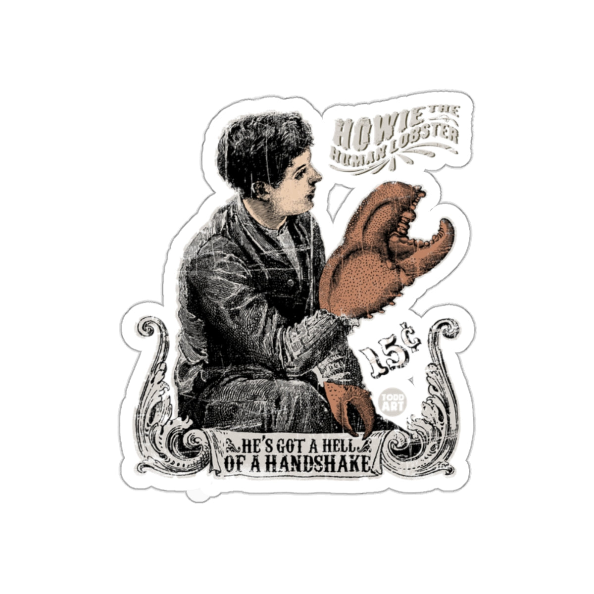 Howie The Human Lobster He's Got A Hell Of A Handshake sticker