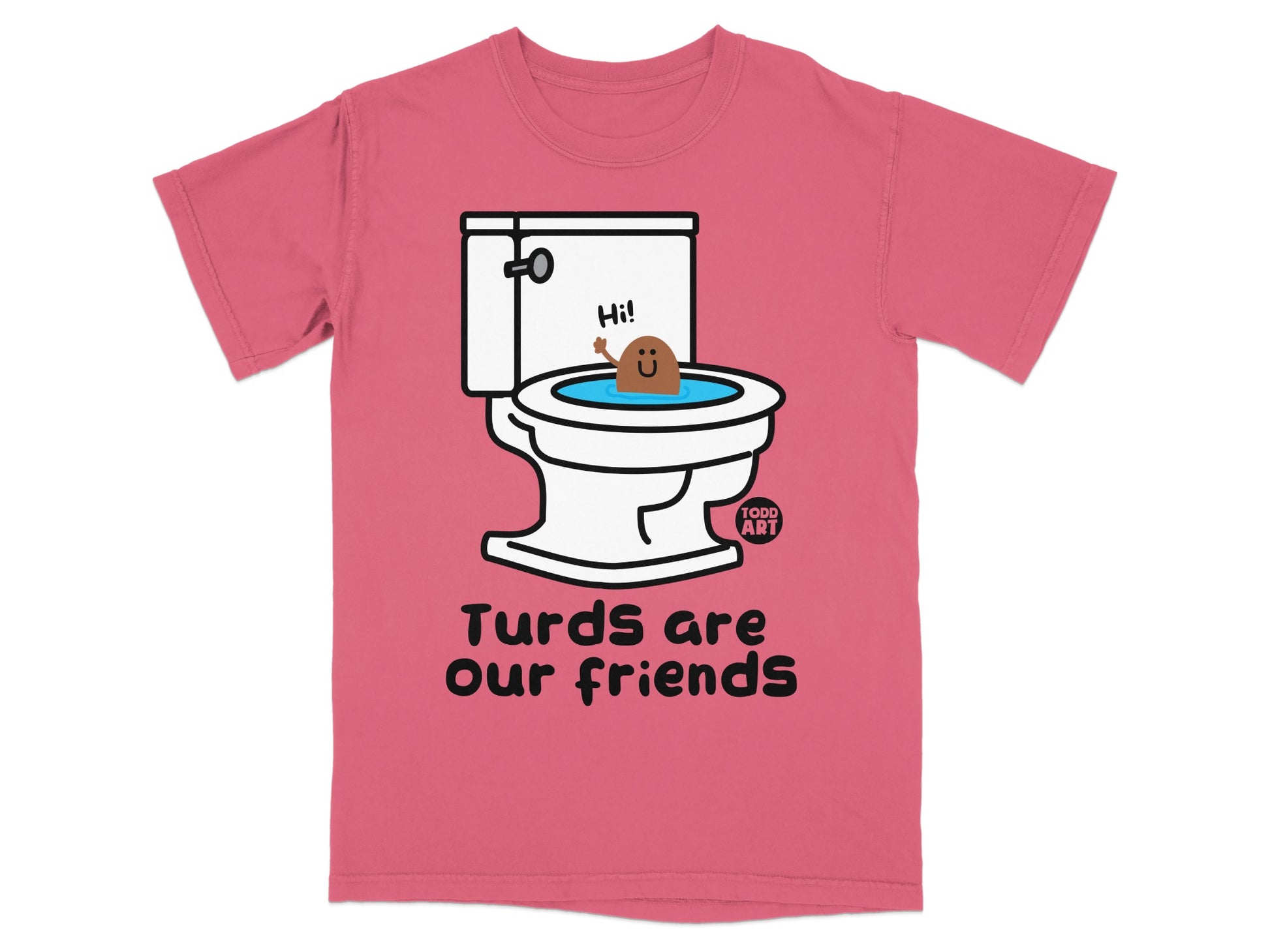 Pink t-shirt with cartoon toilet and text "Turds are our friends."