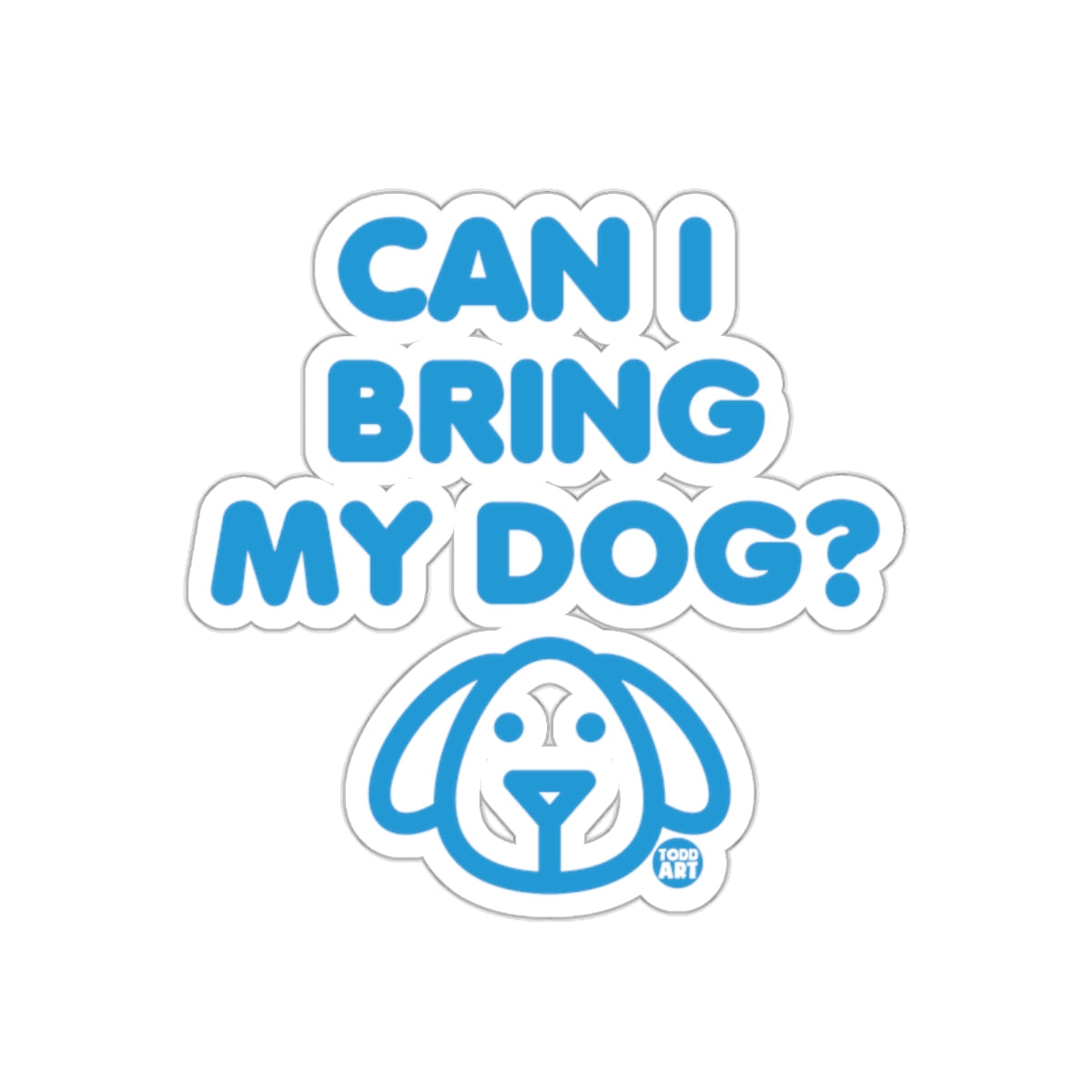 Can I Bring My Dog Blue Typography Sticker