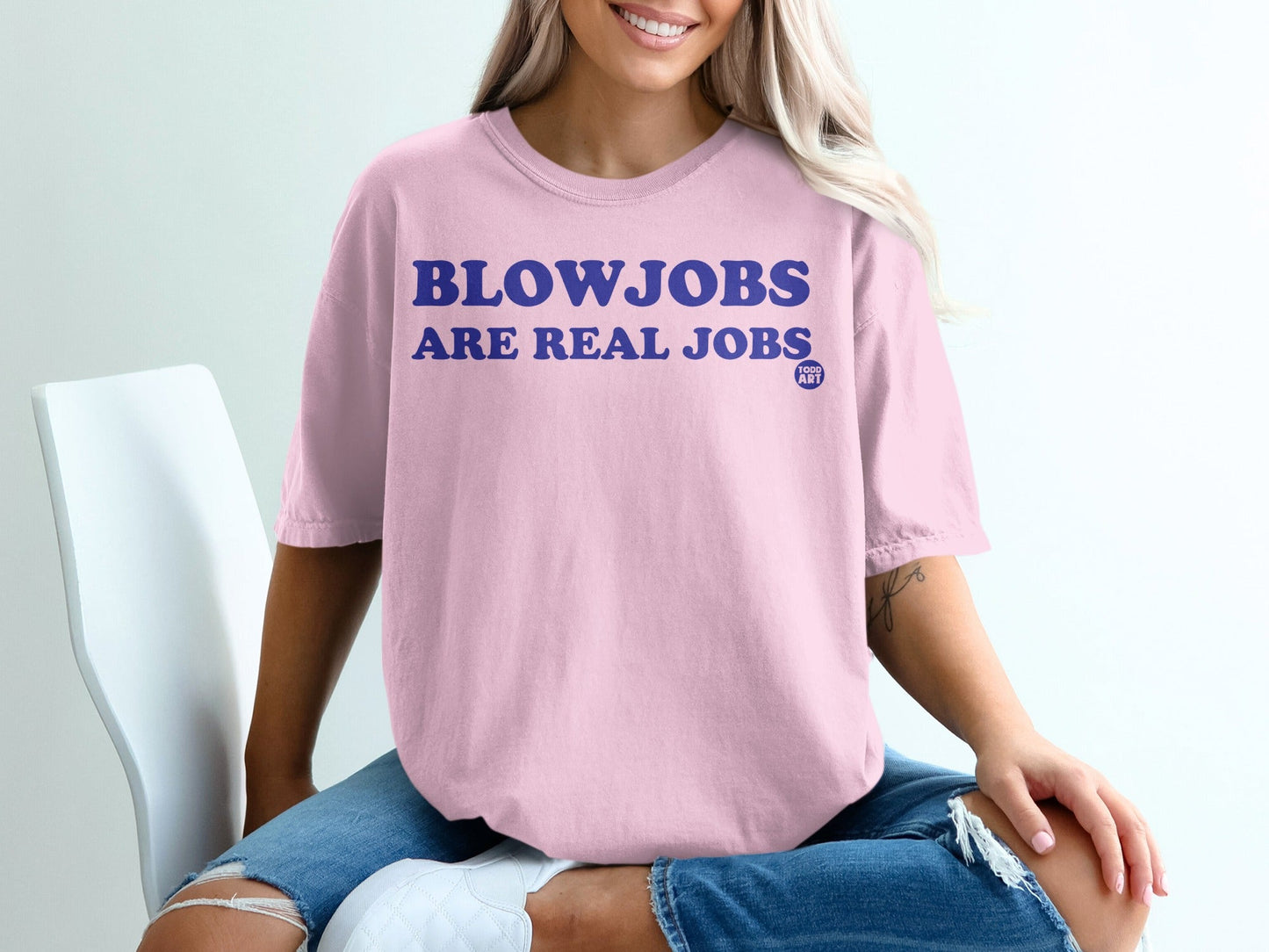 Blowjobs Are Real Jobs Todd Art Graphic T-Shirt