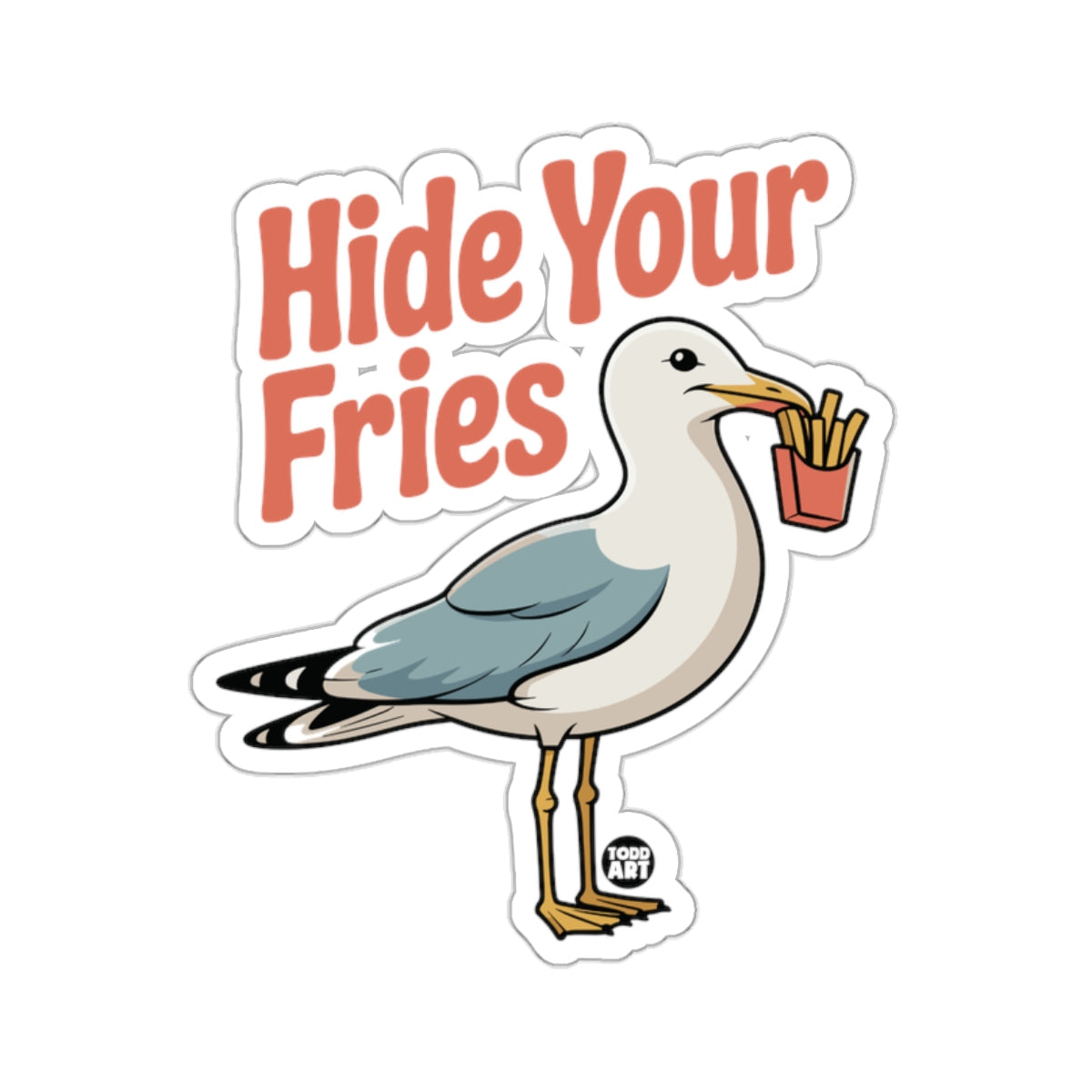 Hide Your Fries Hungry Seagull Fries Funny 