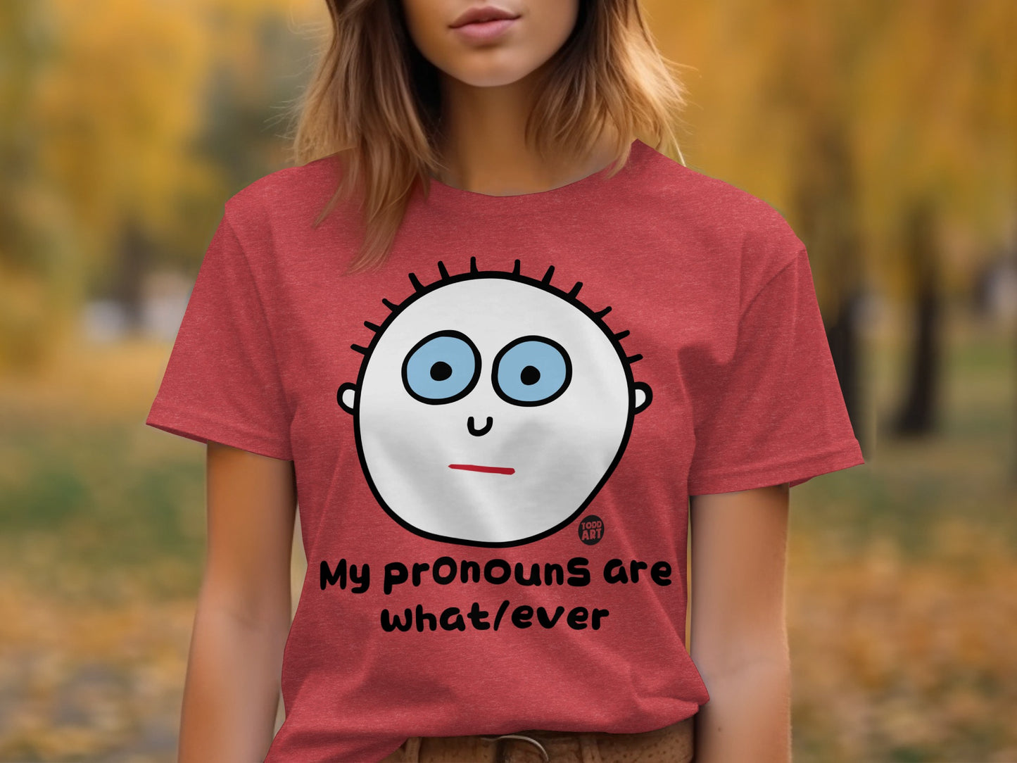 My pronouns are whatever graphic tee product