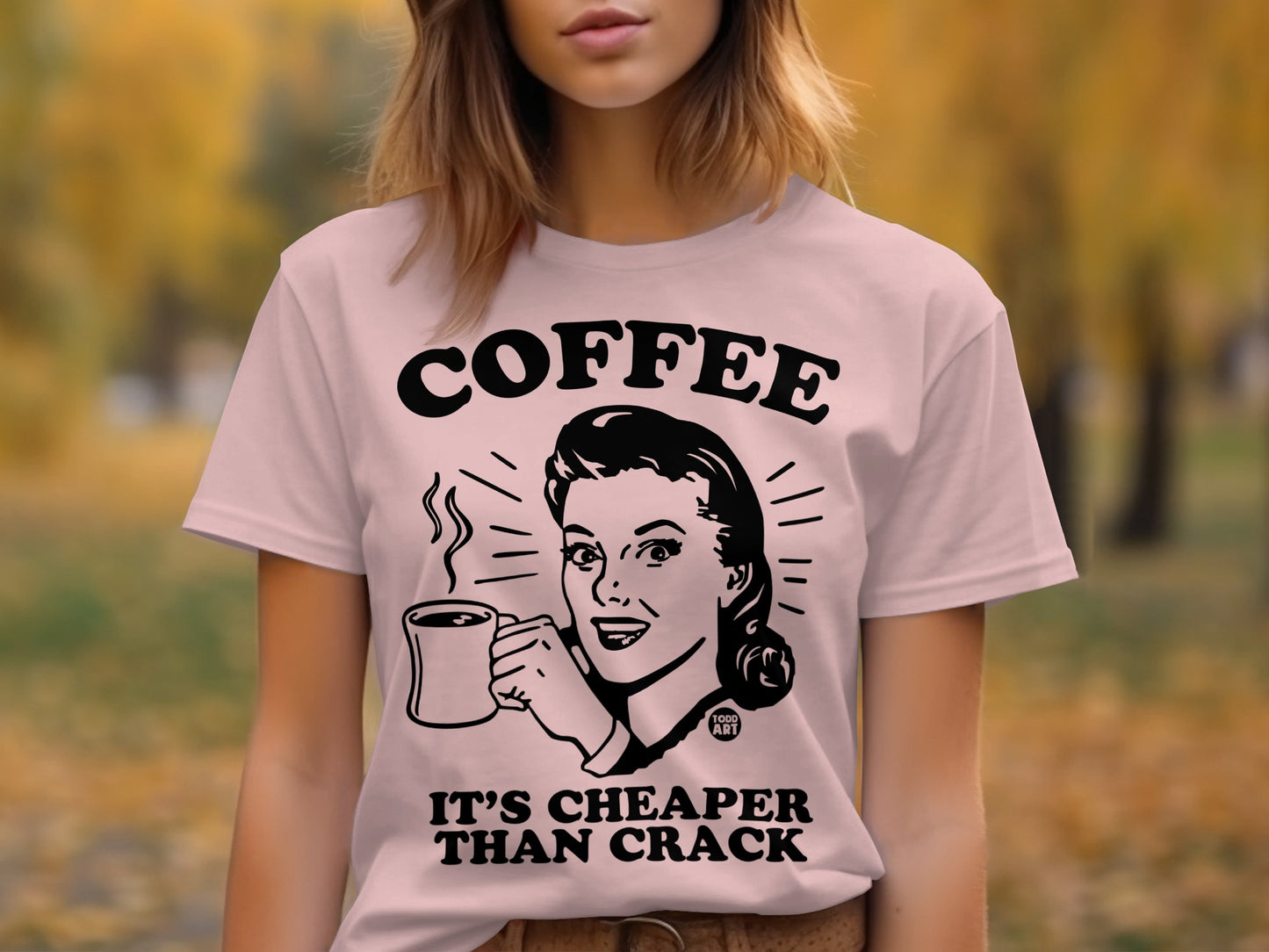 Coffee It's Cheaper Than Crack Graphic Tee