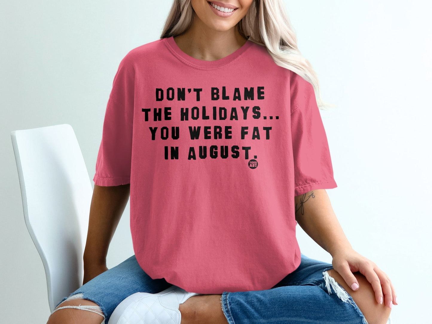 Funny Don't Blame The Holidays August T-shirt