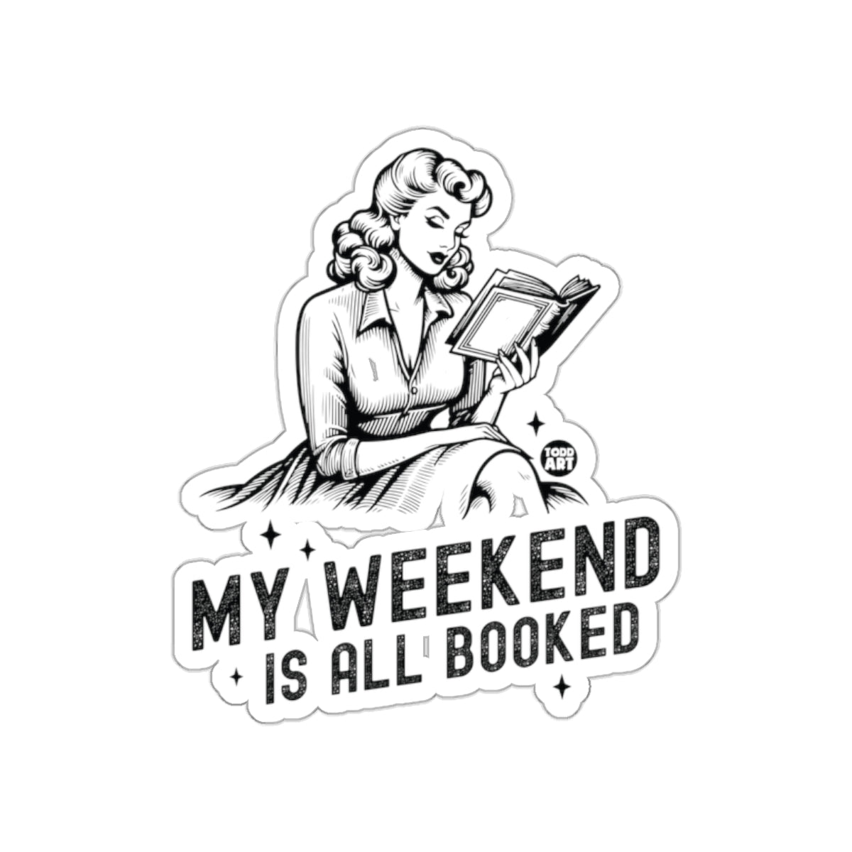 My weekend is all booked custom sticker