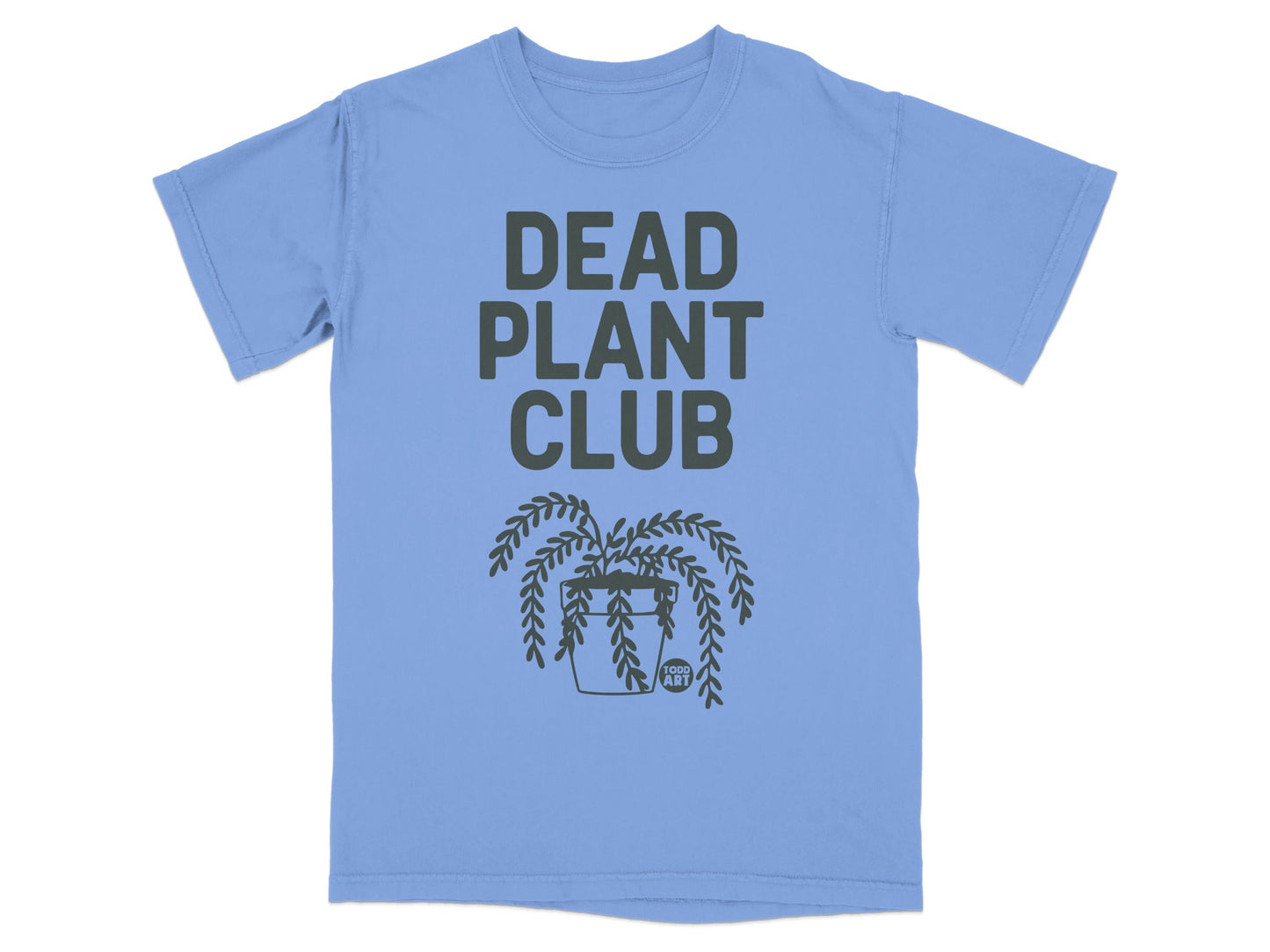 Light blue t-shirt with "DEAD PLANT CLUB" and a potted plant graphic.