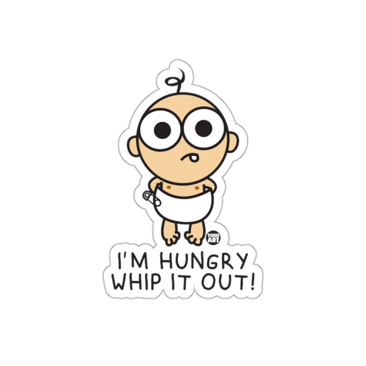 I'm Hungry Whip It Out! Baby Cartoon Sticker