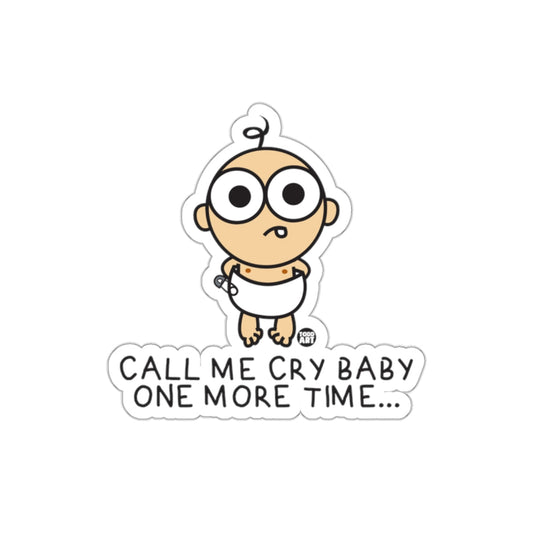 Call Me Cry Baby One More Time Sticker