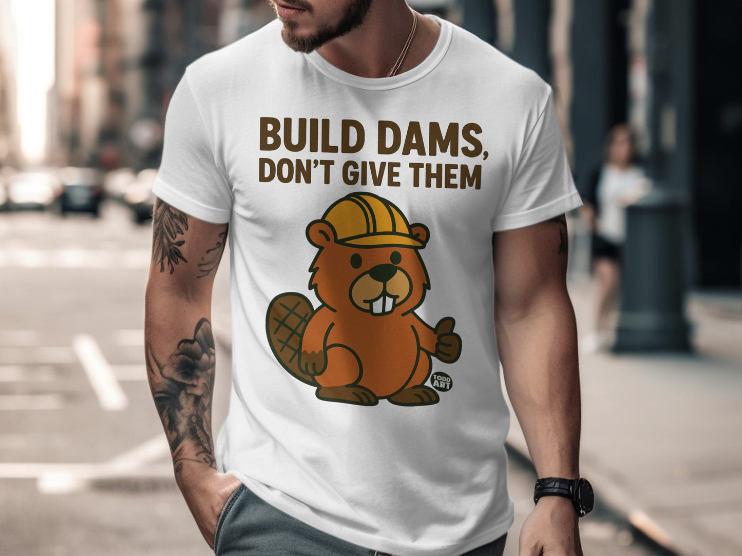 Build Dams Don't Give Them Beaver Graphic Shirt
