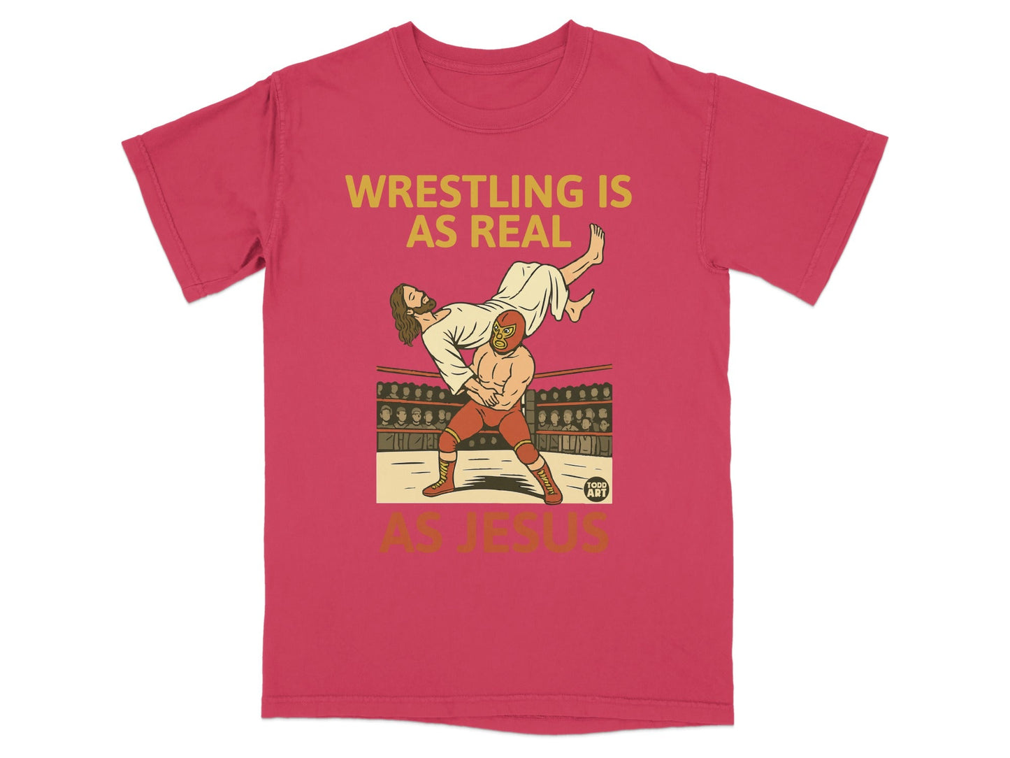 Jesus wrestling in a ring, text "Wrestling is as real as Jesus."