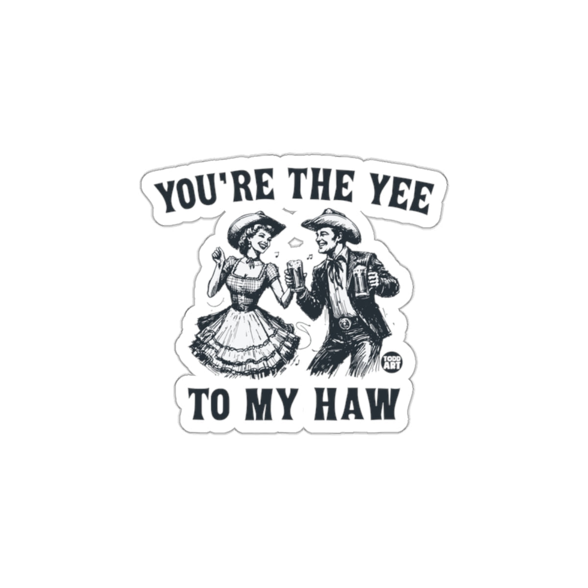 You're The Yee To My Haw Stylish Patch Sticker